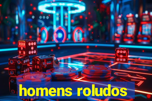 homens roludos