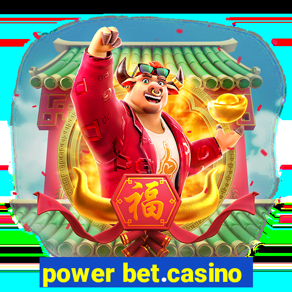 power bet.casino