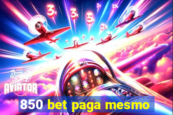 850 bet paga mesmo