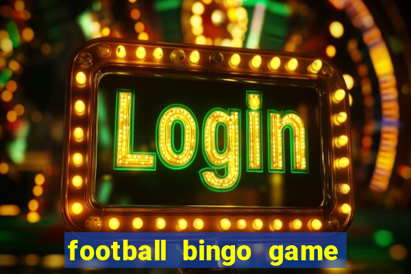 football bingo game - play now