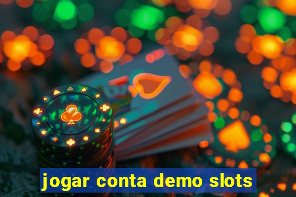 jogar conta demo slots