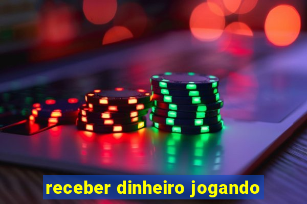 receber dinheiro jogando