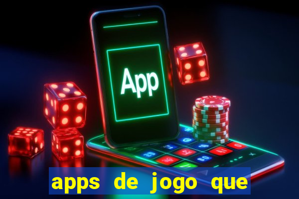 apps de jogo que ganha dinheiro