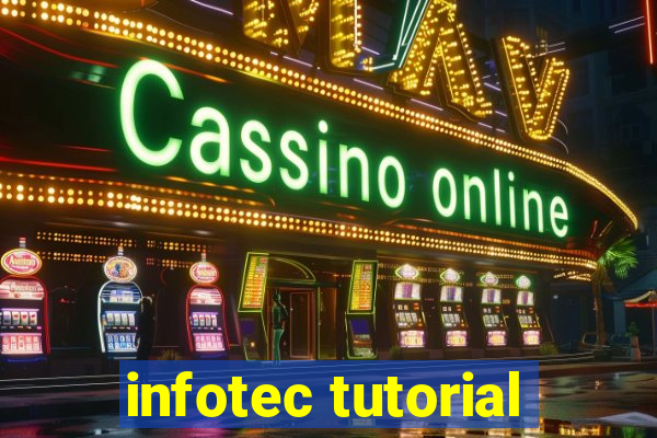 infotec tutorial