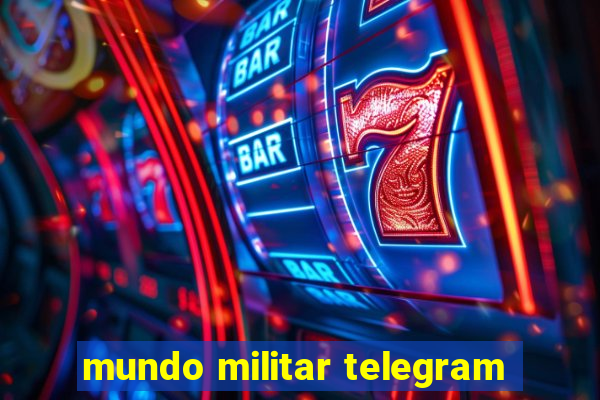 mundo militar telegram