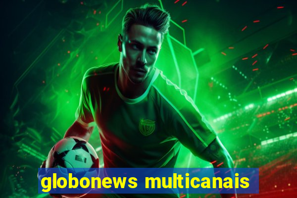 globonews multicanais