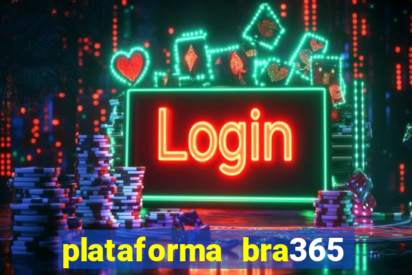 plataforma bra365 é confiável