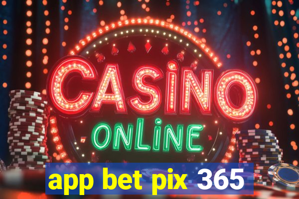 app bet pix 365