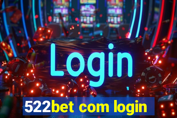 522bet com login