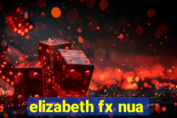 elizabeth fx nua