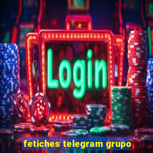 fetiches telegram grupo