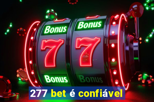 277 bet é confiável