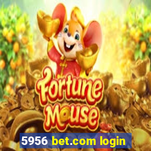 5956 bet.com login