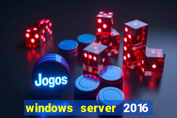 windows server 2016 download iso