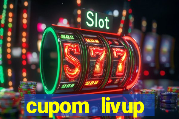 cupom livup primeira compra