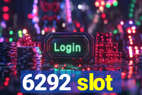 6292 slot