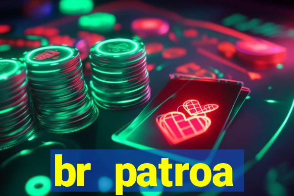 br patroa plataforma jogo online