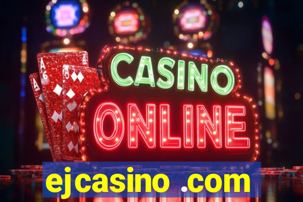 ejcasino .com