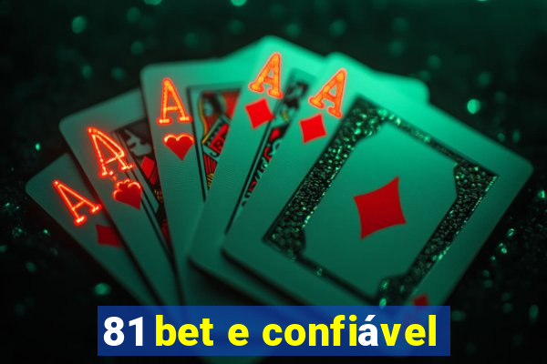 81 bet e confiável