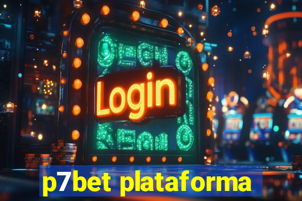 p7bet plataforma