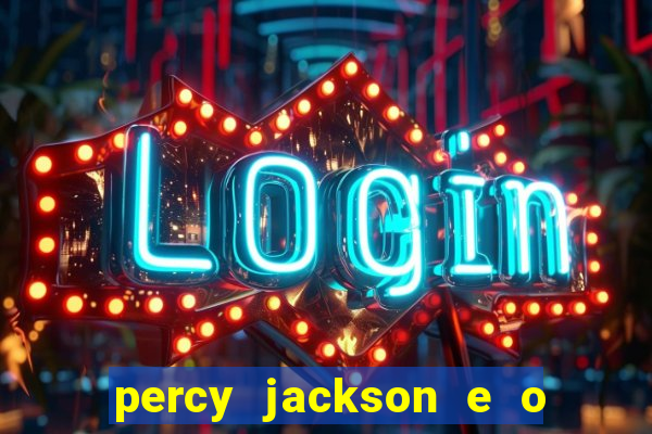 percy jackson e o ladr o de raios filme completo dublado