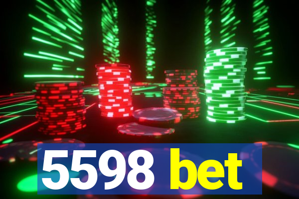 5598 bet