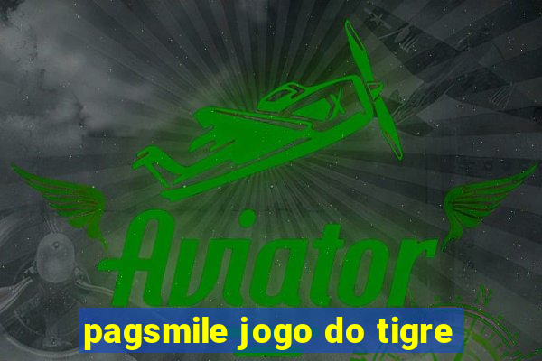 pagsmile jogo do tigre