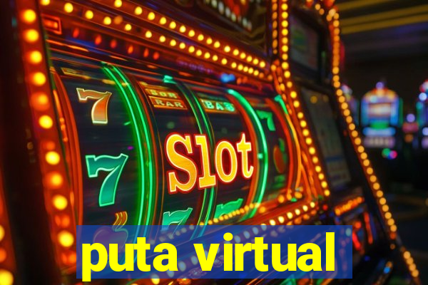 puta virtual