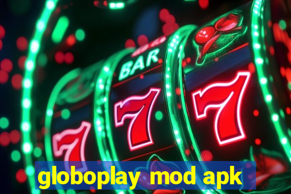 globoplay mod apk