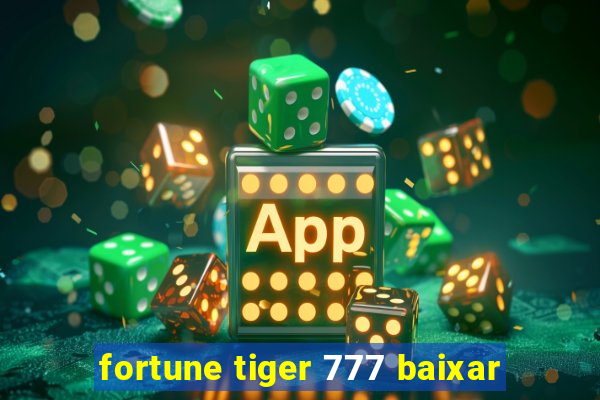 fortune tiger 777 baixar