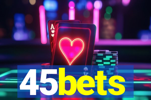 45bets