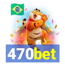 470bet