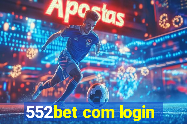 552bet com login