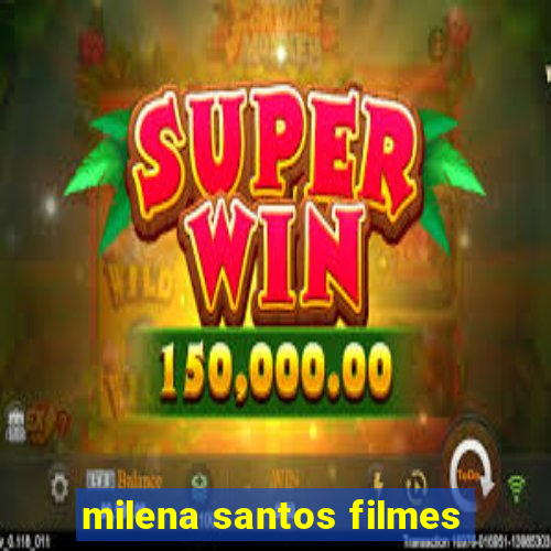 milena santos filmes