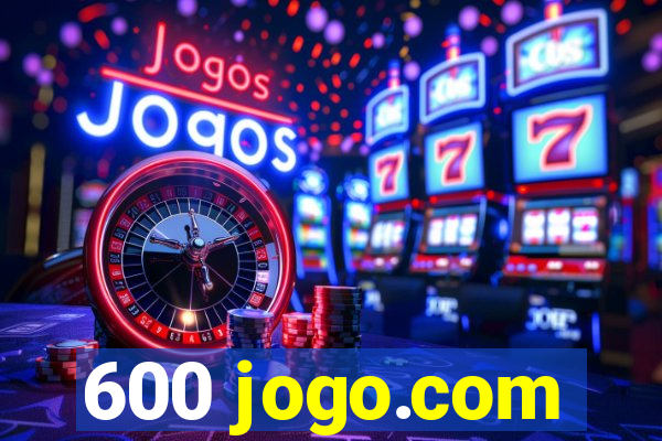 600 jogo.com