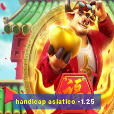 handicap asiatico -1.25