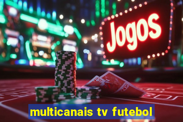 multicanais tv futebol