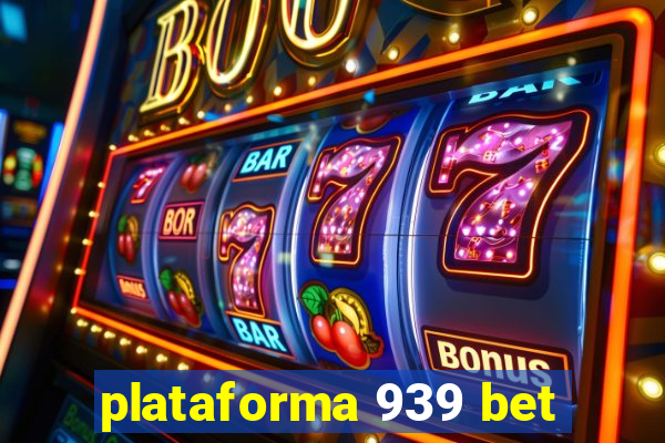 plataforma 939 bet