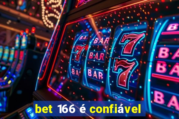 bet 166 é confiável