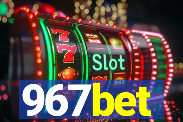 967bet