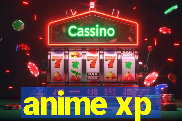 anime xp