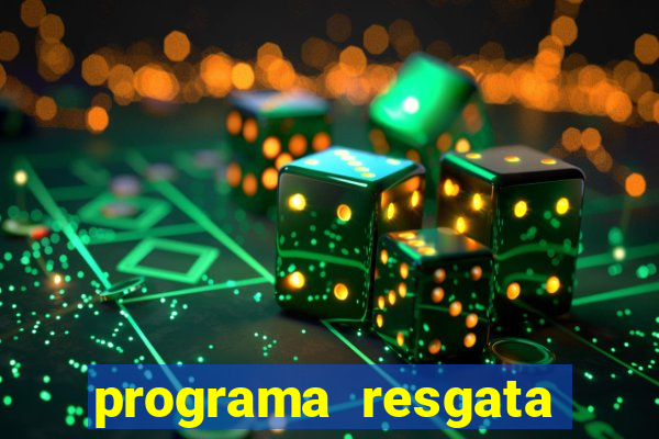 programa resgata brasil é confiável