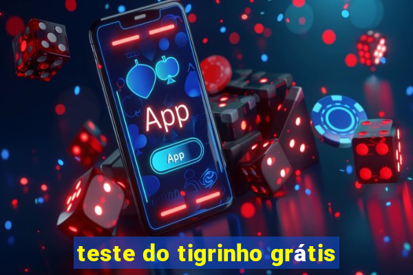 teste do tigrinho grátis