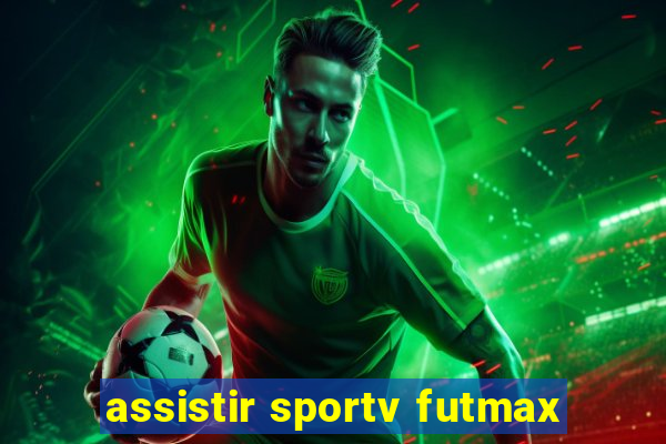 assistir sportv futmax