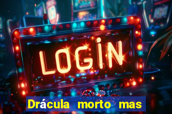 Drácula morto mas feliz download