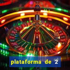 plataforma de 2 reais cassino