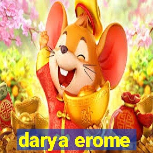 darya erome