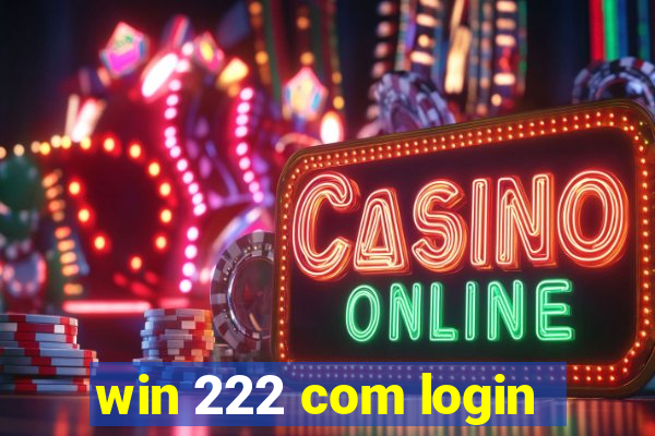 win 222 com login