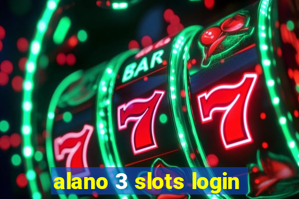 alano 3 slots login