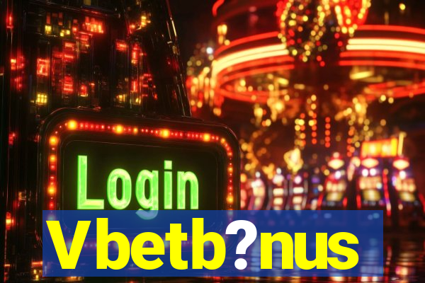 Vbetb?nus